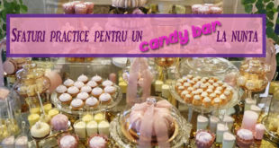 Sfaturi practice pentru un Candy Bar la nunta - Mama si Copilul